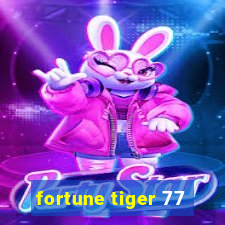 fortune tiger 77